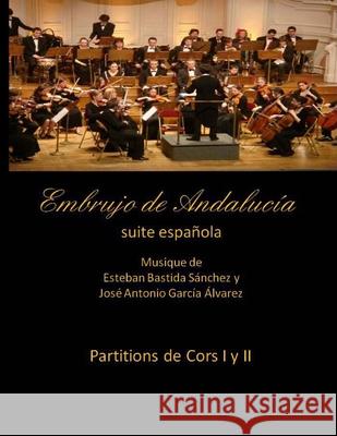 Embrujo de Andalucia - suite espanola - Partitions de cor I y II: Esteban Bastida Sanchez y Jose Antonio Garcia Alvarez