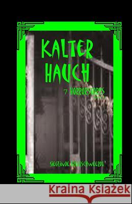 Kalter Hauch: 7 Horrorstories