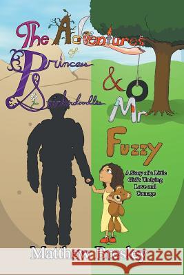 Adventures of Princess Stinkerdoodles and Mr. Fuzzy: Adventures of Princess Stinkerdoodles and Mr. Fuzzy