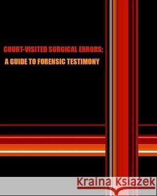 Court-visited Surgical Errors: A Guide to Forensic Testimony