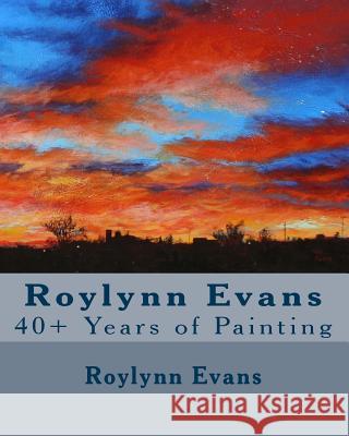 Roylynn Evans: 40+ Years of Painting