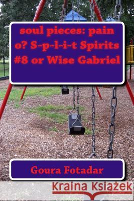 soul pieces: pain o? S-p-l-i-t Spirits #8 or Wise Gabriel