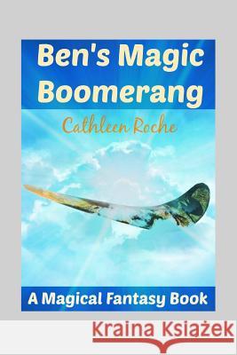Ben's Magic Boomerang: A Magical Fantasy Book for Kids 9 - 12