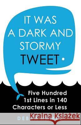 It Was a Dark and Stormy Tweet: Five Hundred 1st Lines in 140 Characters or Less