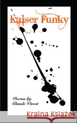 Kaiser Funky: Poems by