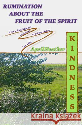 Kindness: Rumination About The Fruit Of The Spirit