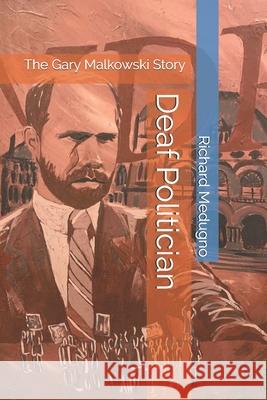 Deaf Politician: The Gary Malkowski Story