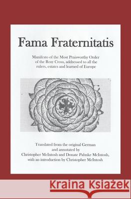 Fama Fraternitatis (engl): Manifesto of the Most Praiseworthy Order of the Rosy Cross, addressed to all the rulers, estates and learned of Europe