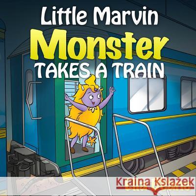 Little Marvin Monster - Takes a Train: Rhyming Children's Books for Beginners