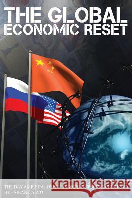 The Global Economic Reset: The Day America Loses The World Reserve Currency