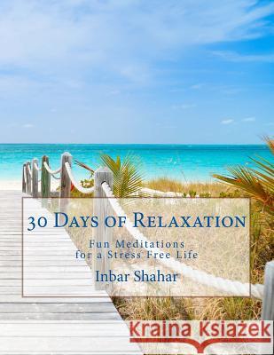 30 Days of Relaxation: Fun Meditations for a Stress Free Life