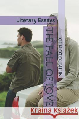 The Fall of Love: Literary Essays