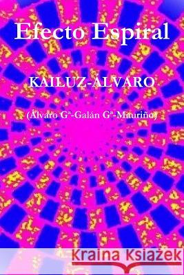 Efecto Espiral: Kailuz-Alvaro
