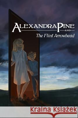 Alexandra Pine and the Flint Arrowhead