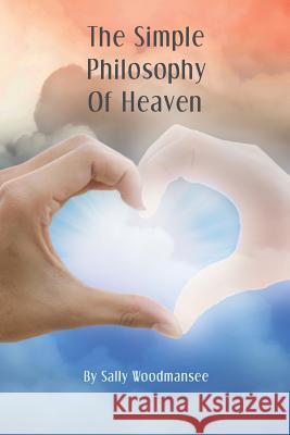 The Simple Philosophy Of Heaven: The true story of the unbreakable bond between mother and son