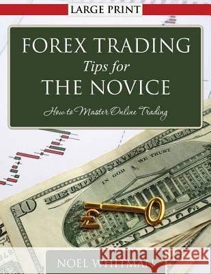 Forex Trading Tips for the Novice: How to Master Online Trading