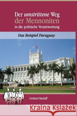 Der umstrittene Weg der Mennoniten in die politische Verantwortung: Das Beispiel Paraguay