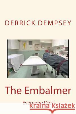 The Embalmer: Everyone Dies