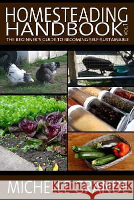 Homesteading Handbook vol. 1: The Beginner's Guide to Becoming Self-Sustainable