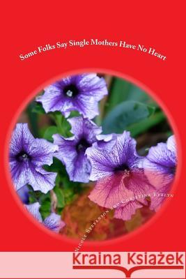 Some Folks Say Single Mothers Have No Heart