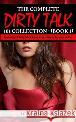 The Complete Dirty Talk 101 Collection (Book 1)
