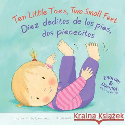 Ten Little Toes, Two Small Feet/Diez Deditos de los Pies, dos Piececitos