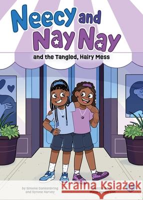 Neecy and Nay Nay and the Tangled, Hairy Mess (Neecy and Nay Nay #1) (a Little Bee Books Chapter Book Series)