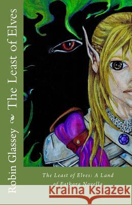The Least of Elves: The Least of Elves: A Land of Fathara Novella