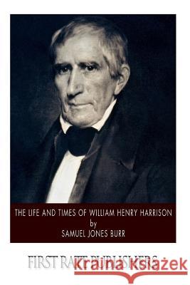 The Life and Times of William Henry Harrison
