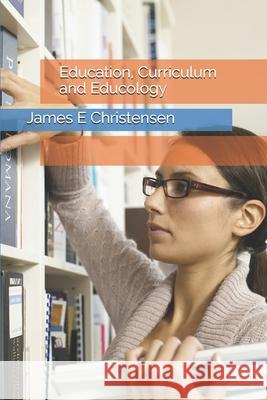 Education, Curriculum and Educology