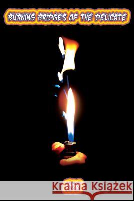 Burning Bridges of the Delicate