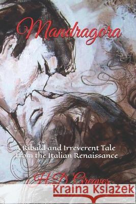 Mandragora: A Ribald and Irreverent Tale from the Italian Renaissance