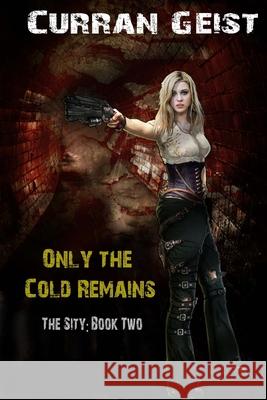 Only the Cold Remains