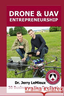 Drones/UAVs Entrepreneurship: 30 Businesses You Can Start