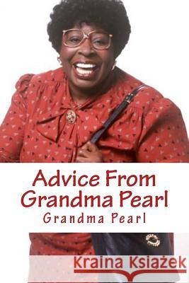 Advice From Grandma Pearl: 3 Books in 1: World's Funniest Grandma