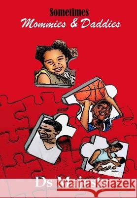 Sometimes Mommies & Daddies Just Don't Stay Together