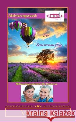Der Seniorenausflug: Ein Begleitheft zur Seniorenbetreuung