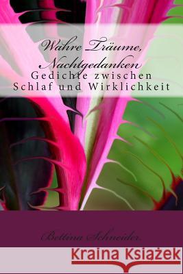 Wahre Träume, Nachtgedanken: Gedichte zwischen Schlaf und Wirklichkeit