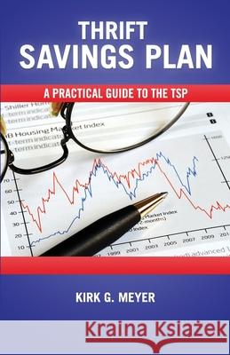 Thirft Savings Plan: : A Practical Guide to the TSP