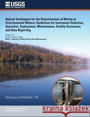 Optical Techniques for the Determination of Nitrate in Environmental Waters: Guidelines for Instrument Selection, Operation, Deployment, Maintenance,