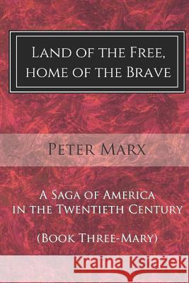 Land of the Free, Home of the Brave: A Saga of America in the Twentieth Century