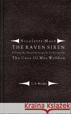 Filling the Afterlife from the Underworld: The Case of Mrs. Weldon: From the case files of the Raven Siren