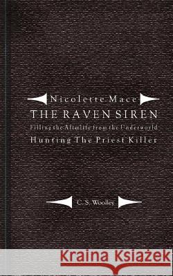 Filling the Afterlife from the Underworld: Hunting the Priest Killer: Case notes from the Raven Siren