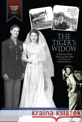 The Tiger's Widow: A Woman Who Took Up the Fight, the Story of Virginia Brouk