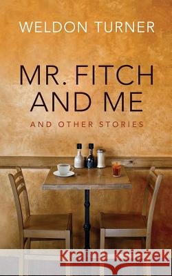 Mr. Fitch and Me and Other Stories