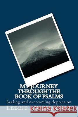 My Journey through the Book of Psalms: healing and overcoming depression