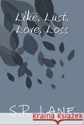 Like, Lust, Love, Loss: Book 1