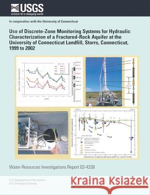 Use of Discrete-Zone Monitoring Systems for Hydraulic Characterization of a Fractured-Rock Aquifer at the University of Connecticut Landfill, Storrs,