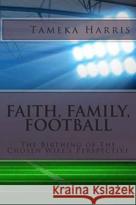Faith, Family, Football: The Birthing of The Chosen Wife's Perspective