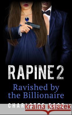 Rapine 2: Ravished by the Billionaire